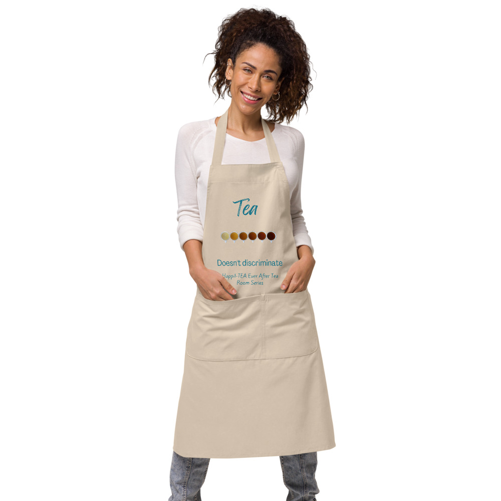 “Tea Doesn’t Discriminate” Organic cotton apron